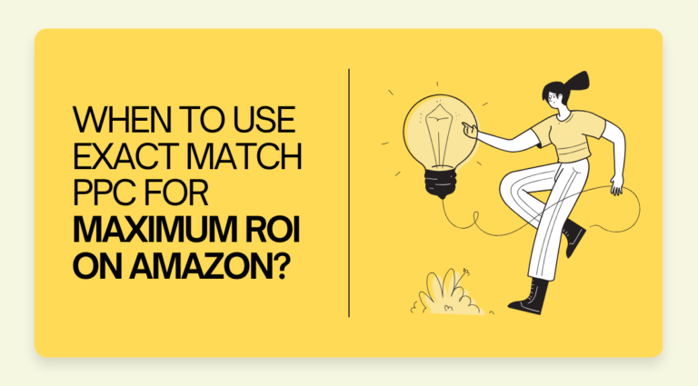 exact match ppc amazon roi growth